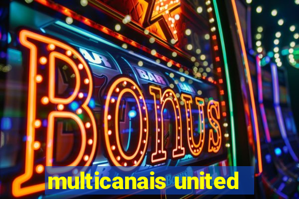 multicanais united